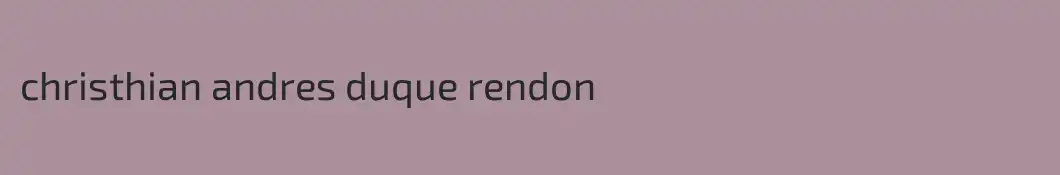 christhian andres duque rendon